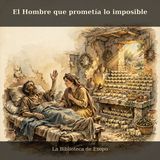 034 - El Hombre que prometía lo imposible - Audiolibro - Esopo