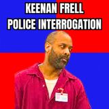 Keenan Frell Police Interrogation -  From Heartbreak To Homicide