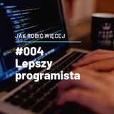 Jak robić więcej jako programista opowie Krzysztof Jendrzyca - JRW #004