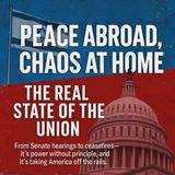 Peace Abroad, Chaos at Home: The Real State of the Union