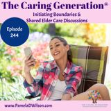 Support for Caregivers: Setting Boundaries and Initiating Shared Elder Care Discussions