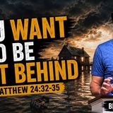 One Taken, One Left: Why You WANT to Be Left Behind