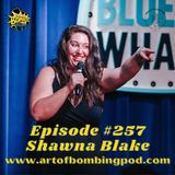 You’ll bomb, But You’ll Wake Up Tomorrow with Shawna Blake (Blue Whale Comedy Festival)