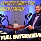 SPORTS DIRECTOR AARON MEAUX DISCUSSES VALIDICTORIAN, DAY IN THE LIFE AS A SPORTS DIRECTOR, AND LEGACY