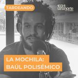 La Mochila :: Baúl Polisémico. INVITADO: Raúl Valderrama