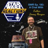 SWR Ep. 193: A Chat With Father Jimmy Morgan