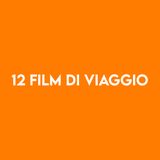 12 FILM di VIAGGIO da Vedere