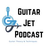 1: Guitarjet Podcast Introduction: Learn Guitar Theory, Techniques, And Fundamentals