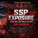 👁 🗨 SSP Experiencer, Black Ops Targeting - Ash Nusken - Typical Skeptic # 2563
