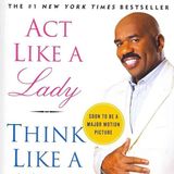 Act Like a Lady, Think Like a Man: What Men Really Think About Love, Relationships, Intimacy, and Commitment