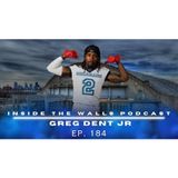 EP. 184  Greg Dent Jr