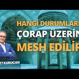 Çorap Üzerine Mesh Etmek Caiz Midir   AHMET KURUCAN