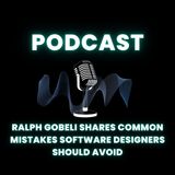 Ralph Gobeli Shares Common Mistakes Software Designers Should Avoid
