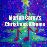 Mariah Carey -  Christmas Albums - A Festive Journey