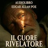 Il Cuore Rivelatore – Edgar Allan Poe (Audiolibro)
