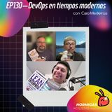 EP130 - DevOps en tiempos modernos, con Caio Medeiros