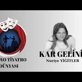 Kar Gelini - Nuriye Yiğitler - Radyo Tiyatrosu Romantik
