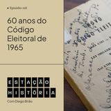 216 | Código Eleitoral foi um marco na legislação brasileira há 60 anos
