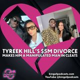 Tyreek Hill’s $5M Divorce Makes Him a Manipulated Man in Cleats