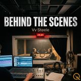 Behind the Scenes - Uncover the real stories with Vv Steele