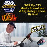 SWR Ep. 243: Maul's Breakdown: A Psychology Corner Special