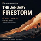 The January Firestorm: How Weather Built the 2025 Los Angeles Wildfires