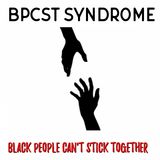 Episode 36- BPCST Syndrome