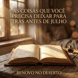As Coisas Que Você Precisa Deixar Para Trás Antes de Julho