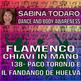 #138 Paco Toronjo e  il Fandango de Huelva - Flamenco Chiavi in Mano