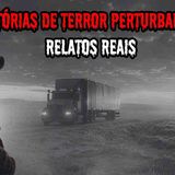 7 HISTÓRIAS DE TERROR PERTURBADORAS - RELATOS REAIS