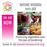 Food Preservation Recipes and the Joys of Gardening | Nature Wisdom with Adi