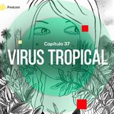 Capítulo 37: Virus tropical