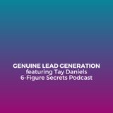 EP 349 | Genuine lead generation featuring Tay Daniels
