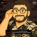 EP. 318 🎙️ Luis Slimming ➡︎ Festival De Las Condes (2026)