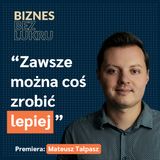 Skupiam się na tym, co jest najważniejsze i na co mam wpływ - Mateusz Tałpasz [odc. #77 BbL]
