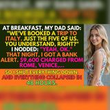 Dad Banned Me From Italy—Then I Froze His Vacation Card | Family Drama
