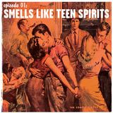 Episode 01: Smells Like Teen Spirits