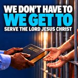 THE BIBLE BELIEVERS SUNDAY SERVICE: We Get To