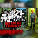 My Neighbor Sealed His Property Before the Outbreak | Creepypasta Audiobook