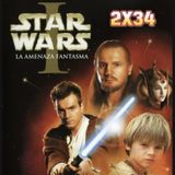 2x34 Episodio I La amenaza fabtasma (1999)