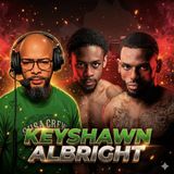 ☎️ Keyshawn Davis vs Nahir Albright 2 Rematch + Brian Norman Jr Return | Preview Podcast❗️
