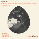 Manuel y los otros 37 colombianos presos por Maduro