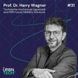#31 The Future of Urban Mobility is Intermodal – an Expert’s View with Harry Wagner, Technische Hochschule Ingolstadt & FMS