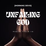 Unfailing God [Morning Devo]