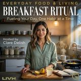 Breakfast Ritual - The Power of the Pre-Breakfast Hour