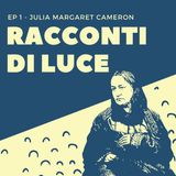 01 Julia Margaret Cameron - La prima fotografa donna