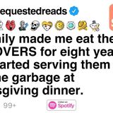 My family made me eat their LEFT OVERS for eight years.