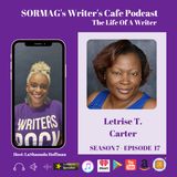 SORMAG's Writer's Cafe Podcast Season 7 Episode 17 - Meet Letrise T Carter
