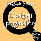 Sherlock Holmes - Enigma Pragmatico - John Kendrick Bangs (Apocrifo)