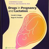 Drugs in Pregnancy and Lactation: A Reference Guide to Fetal and Neonatal Risk